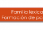 Familia léxica: formación de palabras | Recurso educativo 63091