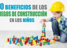 Beneficios de los juegos de construcción en los niños | Recurso educativo 766326