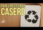 Cómo hacer papel reciclado casero | Recurso educativo 785710