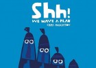 SHH WE HAVE A PLAN.pdf | Recurso educativo 7903028