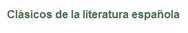 Clásicos de la literatura española: LSE | Recurso educativo 44960